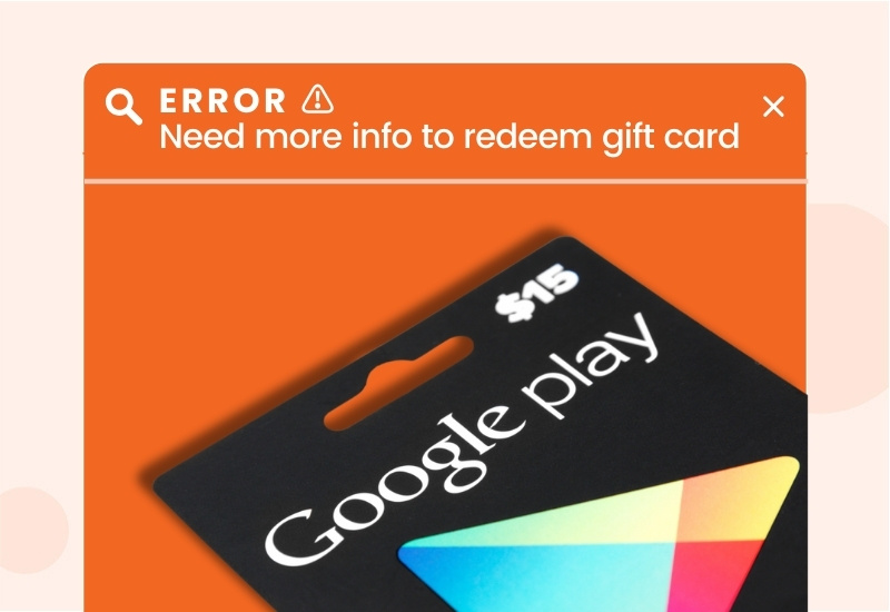 google play gift card error: we need more info to redeem gift card